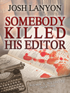 Cover image for Somebody Killed His Editor